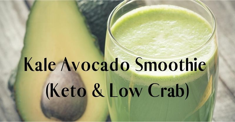 Keto Friendly Kale Avocado Smoothie