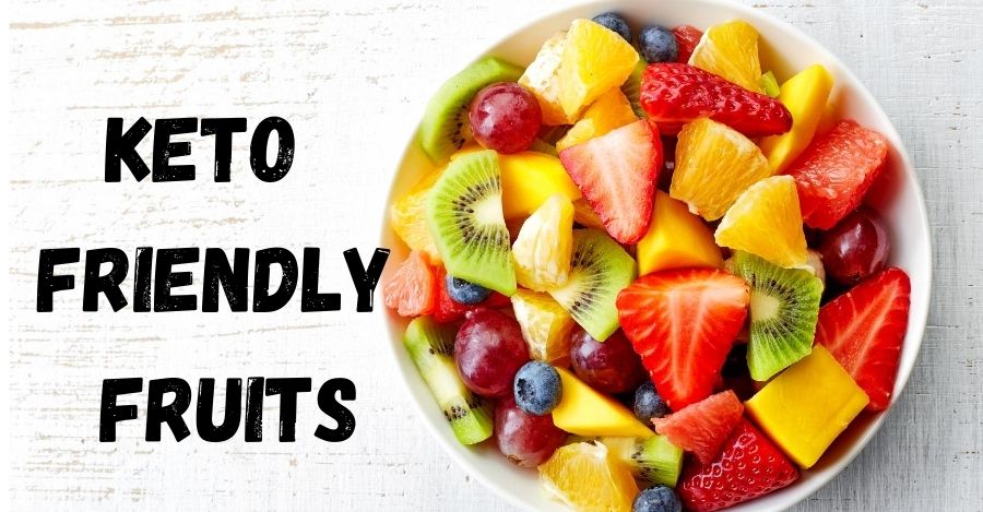 Keto Friendly Fruits