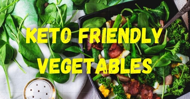 Keto Friendly Vegetables
