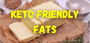 Keto Friendly Fats